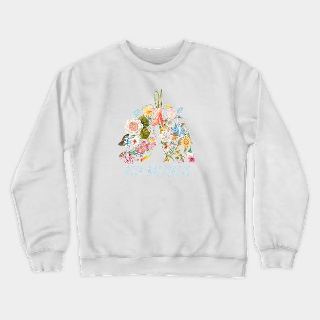 Keep breathing Crewneck Sweatshirt by thecolddots